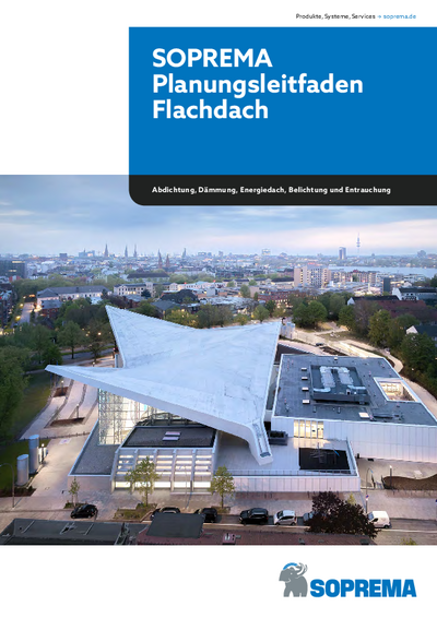 SOPREMA Planungsleitfaden Flachdach für Abdichtung, Dämmung, Energiedach, Belichtung und Entrauchung